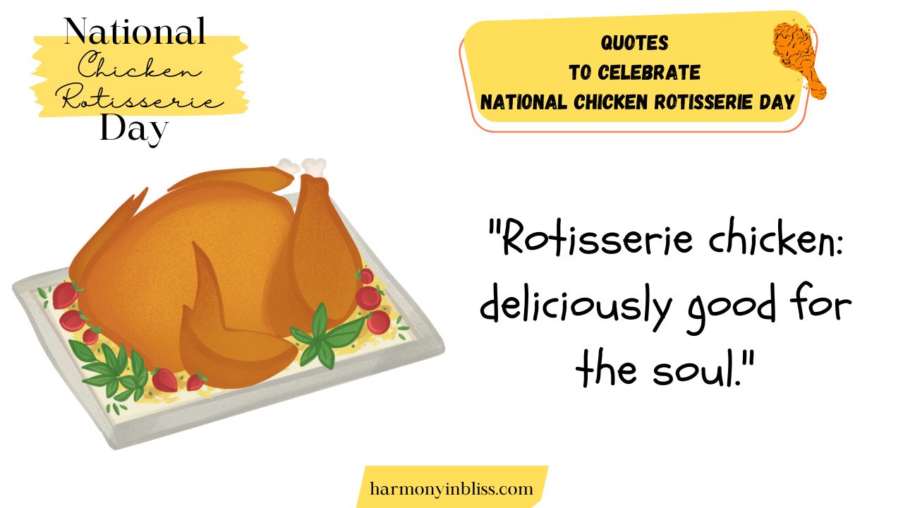 Quotes To Celebrate National Chicken Rotisserie Day